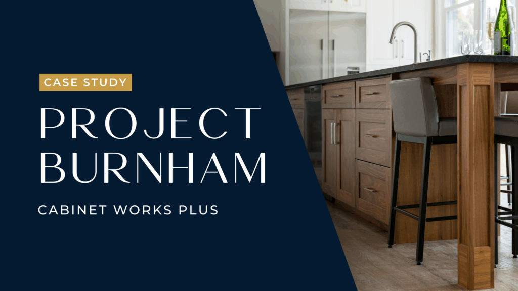 Case study project burnham cabinet works plus